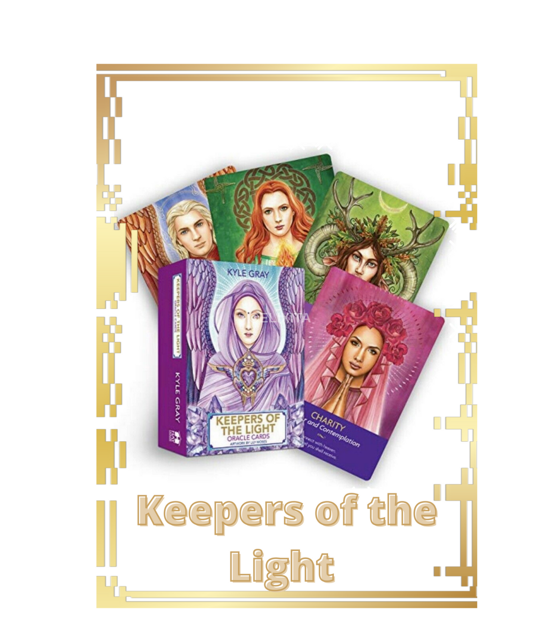 Keepers of the Light Oracle Cards by Kyle Gray Positivity Tarot Wellbeing